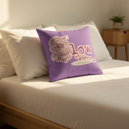 Slow Magic Still Works Pillow