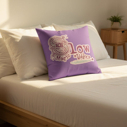 Slow Magic Still Works Pillow